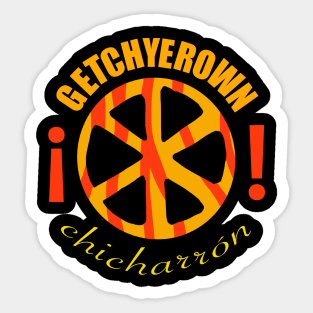 ¡Getchyerown chicharrón! Sticker